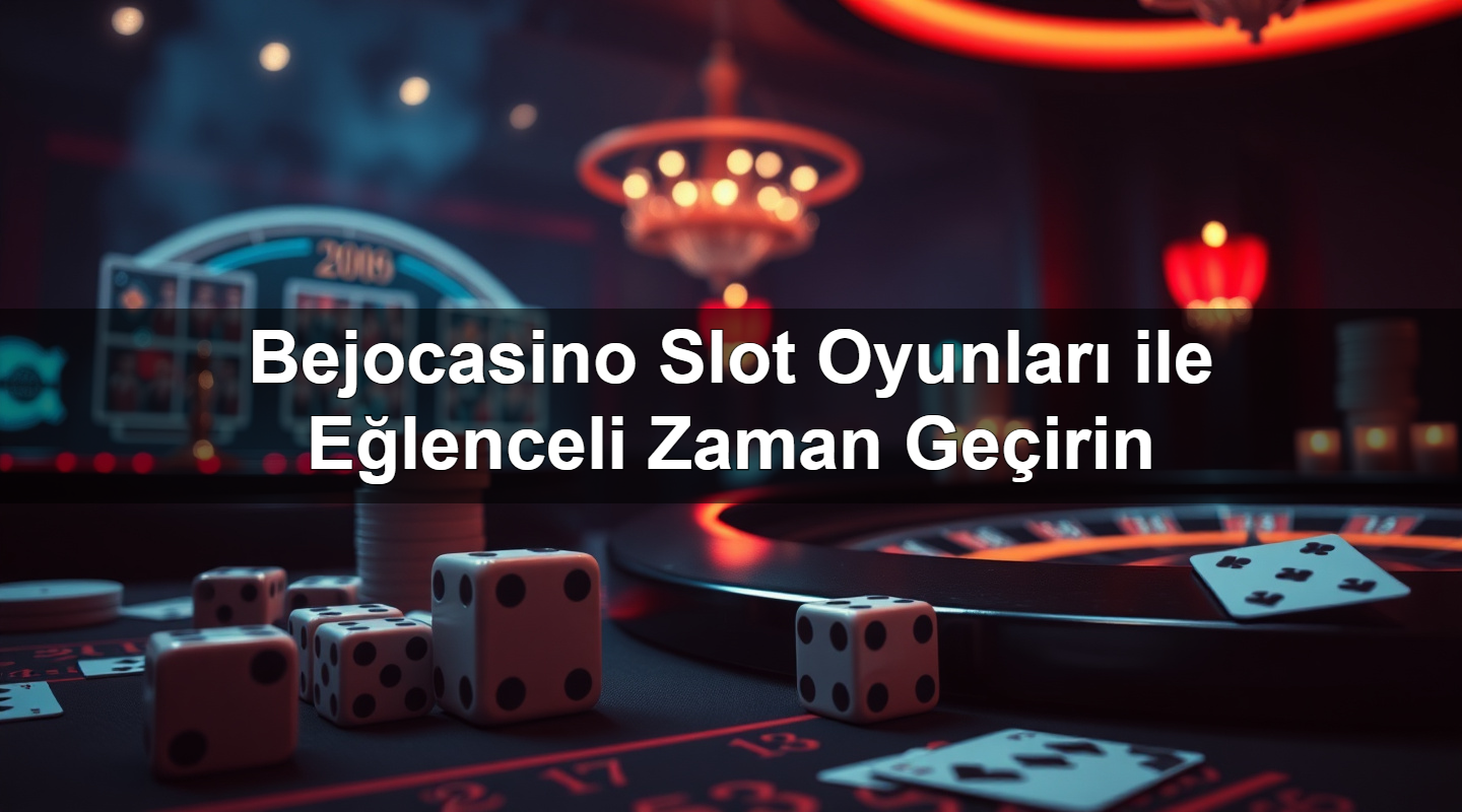 bejocasino slot oyunlar ile e lenceli zaman ge irin 1780929971484